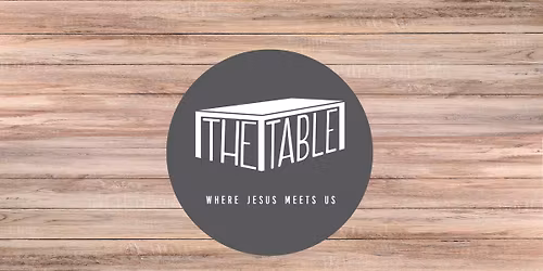 The Table - Monthly Community Gathering