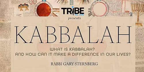 WHAT IS KABBALAH? AND HOW CAN IT MAKE A DIFFERENCE IN OUR LIVES?