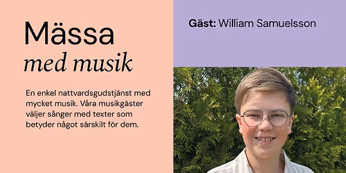 M\u00e4ssa med musik G\u00e4st: William Samuelsson
