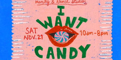 I Want Candy! An All Things Sweet Art Show