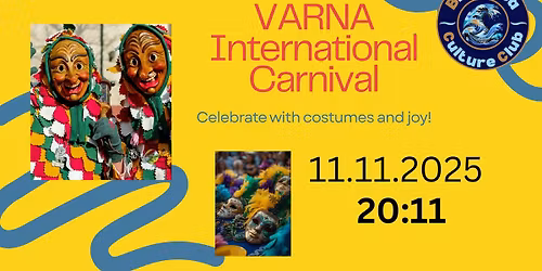 \ud83c\udfad 11.11 \u2013 Opening of the International Carnival of Varna 2025\/2026! \ud83c\udf89 Blacksea Cultureclub \ud83c\udf89