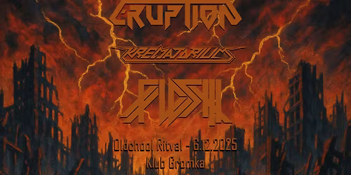 Oldschool Ritval - Eruption, Krematorium, Flesh