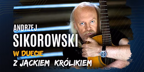 Bielsko-Bia\u0142a: Andrzej Sikorowski w duecie z Jackiem Kr\u00f3likiem