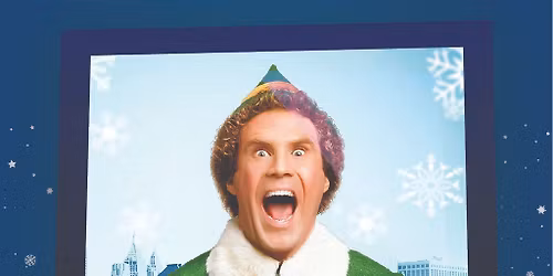 Elf - Christmas Drive In - Sunday 6pm