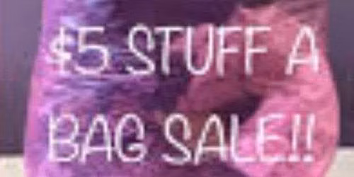 MEGA $5 Stuff a Bag Sale - June 13th