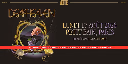 [COMPLET] DEAFHEAVEN + Point Mort | Petit Bain, Paris