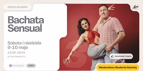 Weekendowa Akademia Bachaty vol lll - Bachata Sensual poziom P3\/P4 z Dari\u0105 & Alvarito