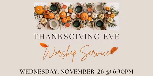 Thanksgiving Eve Worship Service
