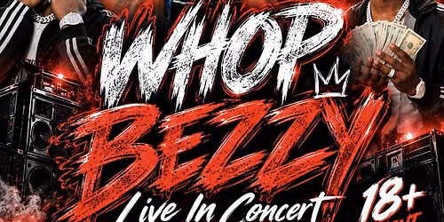 WHOP BEZZY LIVE IN CONCERT!!!