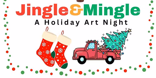 Jingle & Mingle - A Holiday Art Night