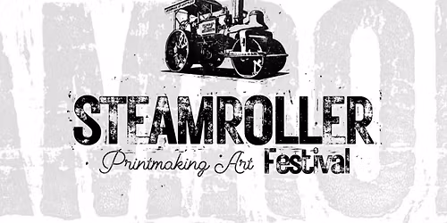 9th Annual Steamroller Printmaking Art Festival