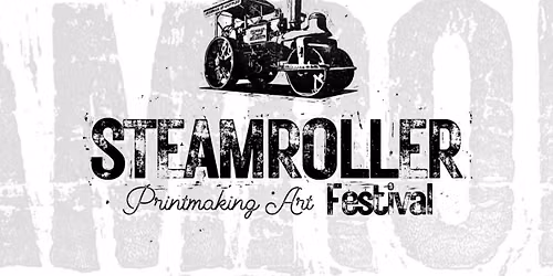 9th Annual Steamroller Printmaking Art Festival