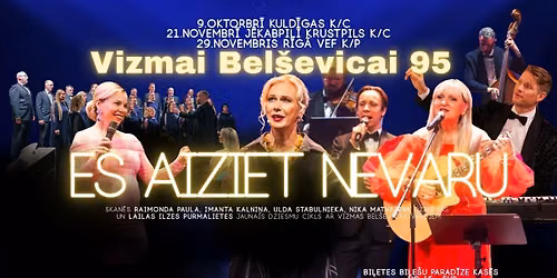 Vizmai Bel\u0161evicai 95 - ES AIZIET NEVARU - koncertuzvedums