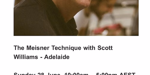 The Meisner Technique with Scott Williams -  Adelaide - In Person Masterclass