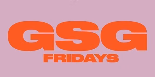 GSG FRIDAYS: LADIES NIGHT \ud83e\udd42