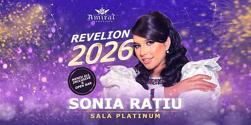 Revelion 2026 cu Sonia Ra\u021biu @ Amiral Events & Style I Sala Platinum