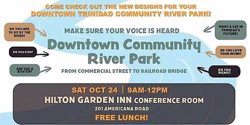Next Steps Downtown Trinidad Community River Park Design Workshop
