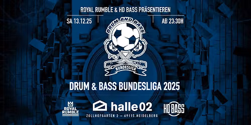Royal Rumble & HD Bass pr\u00e4sentieren: DRUM AND BASS BUNDESLIGA 