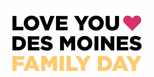 Love You Des Moines Family Day