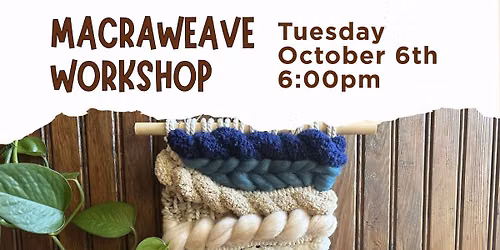 Adult Macraweave Workshop - Advanced Registration Required