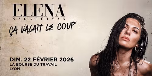 ELENA NAGAPETYAN \u2022 La Bourse du Travail, Lyon \u2022 Dimanche 22 f\u00e9vrier 2026