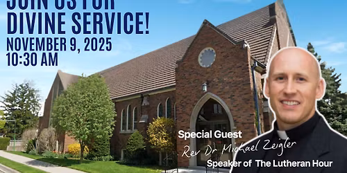 Divine Worship Service: Special Guest Rev. Dr. Michael Zeigler