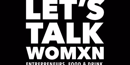 Let's Talk Womxn - Dine & Shine at Demera
