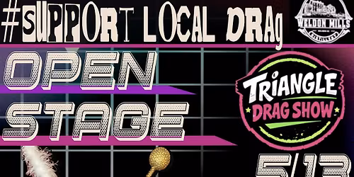 Triangle Drag Show at Weldon Mills