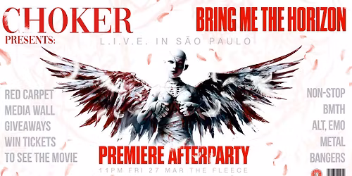 CHOKER Presents: BMTH L.I.V.E In S\u00e3o Paulo - Premiere Afterparty 