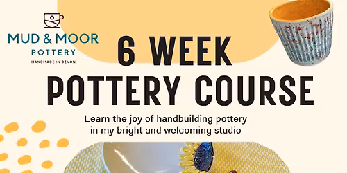 6 week Pottery workshop 