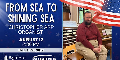 Barhydt Organ Spotlight Series: From Sea to Shining Sea