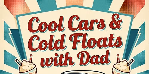 Cool Cars & Cold Floats with Dad