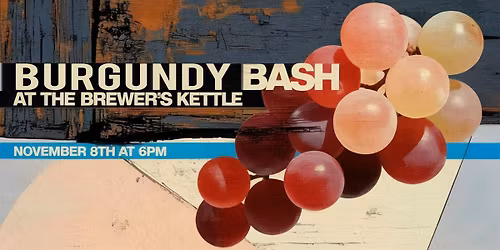 The Brewer's Kettle Burgundy Bash 