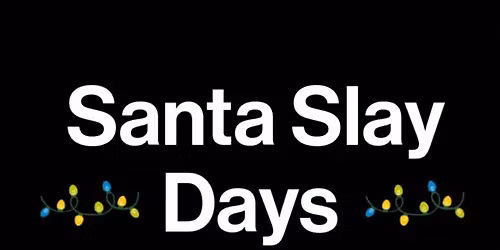Santa Slay Days