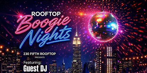 ROOFTOP BOOGIE NIGHTS @230 Fifth Rooftop