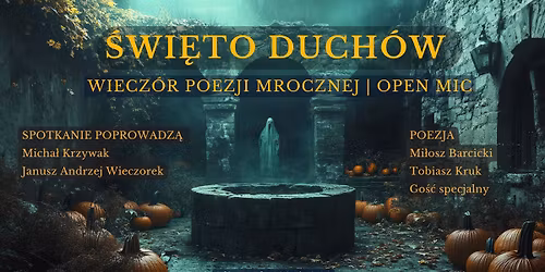 \u015aWI\u0118TO DUCH\u00d3W 2025 \/ WIECZ\u00d3R POEZJI MROCZNEJ \/ OPEN MIC