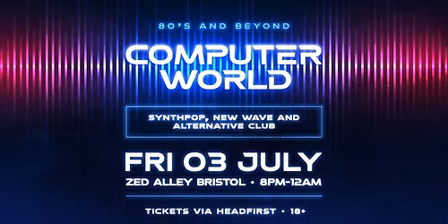COMPUTER WORLD Synthpop & New Wave Club Night @ Zed Alley