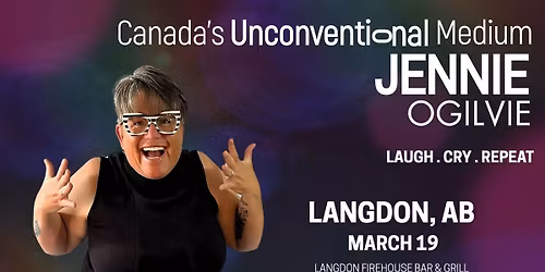 LIVE in LANGDON, AB Canada's Unconventional Medium JENNIE OGILVIE