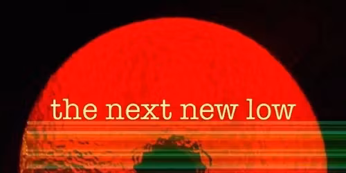 The Next New Low - May