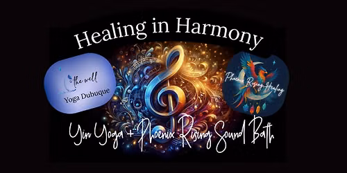 Healing in Harmony: Yin Yoga + Phoenix Rising Sound Bath