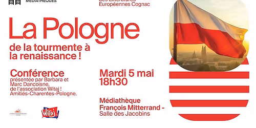 Conf\u00e9rence - La Pologne : de la tourmente \u00e0 la renaissance !