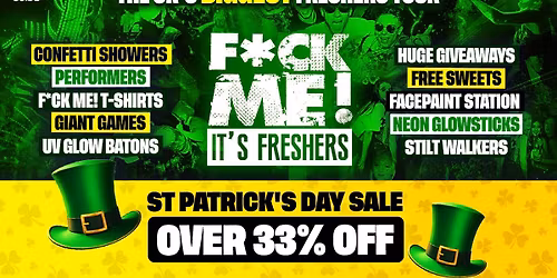 F*CK ME It's Freshers | Manchester Freshers 2026 - 33% OFF \ud83d\udea8 - ST PATRICKS DAY SALE \u2618\ufe0f
