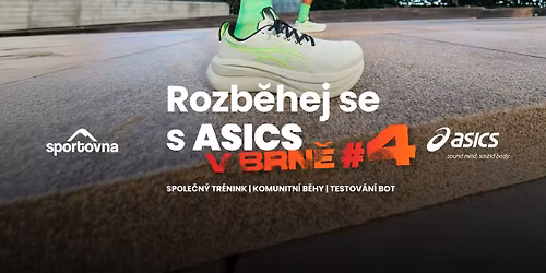 Rozb\u011bhej se s ASICS v Brn\u011b #4 | Spole\u010dn\u00fd tr\u00e9nink | Komunitn\u00ed b\u011bhy | Testov\u00e1n\u00ed bot