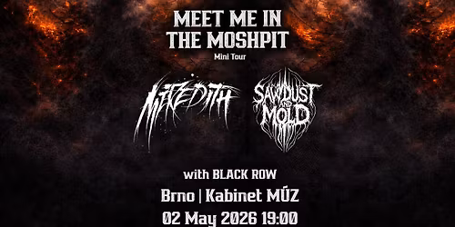 Meredith \u2666 Sawdust And Mold \u2666 Meet Me In The Moshpit | Brno + Black Row