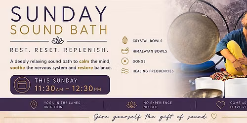 Sunday Sound Bath, relax, reset, replenish