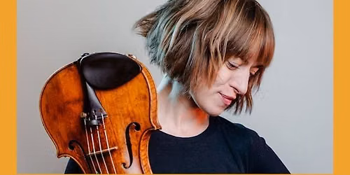 Sunday Coffee Concert - Fenella Humphreys (violin)
