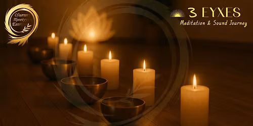 3 EYXES MEDITATION & SOUNDJOURNEY 