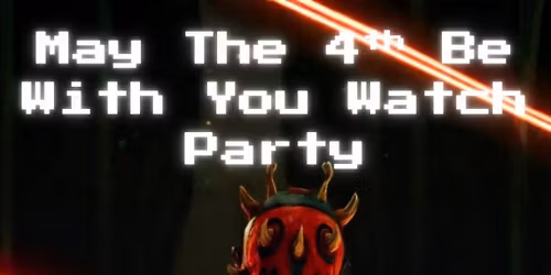 Maul Shadow Lord Season Finale Watch Party: May the 4th be with you!