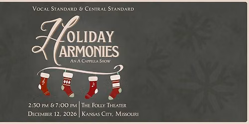 Holiday Harmonies Presented by Central Standard and Vocal Standard