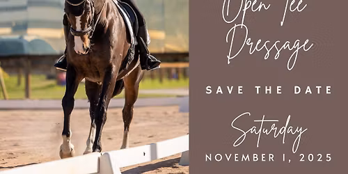 EVENT AT CAPACITY- 2025 K&K Equine Open Tee Dressage